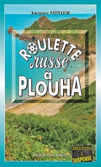 Roulette russe à Plouha: Audrey Tisserand, capitaine de police - Tome 7