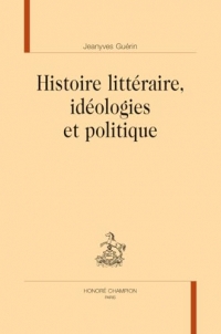 Histoire littéraire, idéologies et politique