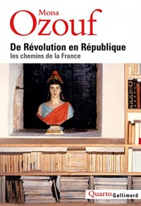 De Révolution en République: Les chemins de la France