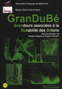 GranDuBé: Grandeurs associées à la durabilité des bétons