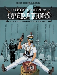 Le Petit Théâtre des opérations - tome 04: Faits d'armes incroyables mais bien réels...
