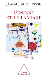 L'enfant et le langage : De la naissance à la mort