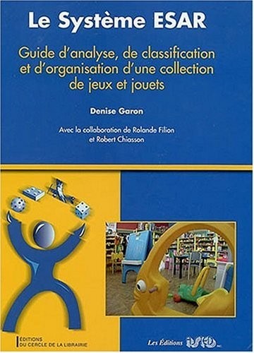 Le système ESAR : Guide d'analyse, de classification et d'organisation d'une collection de jeux et jouets