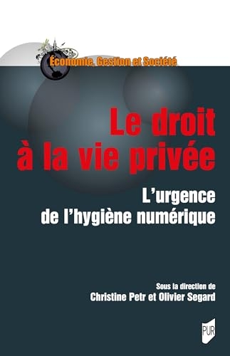 Le droit à la vie privée: L'urgence de l'hygiène numérique