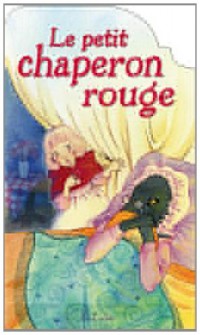 Petit Chaperon Rouge (le)