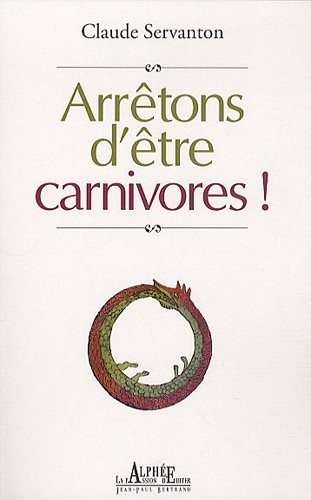 Arrêtons d'être carnivores !