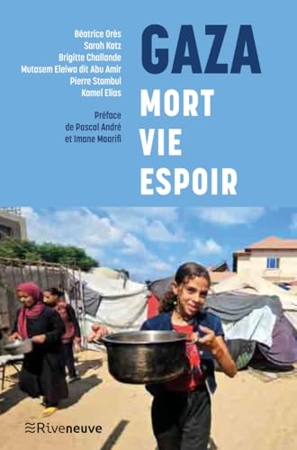 Gaza : Mort, Vie, Espoir