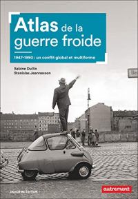 Atlas de la guerre froide : 1947-1990 : Un conflit global et multiforme