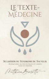 Le Texte-Médecine — Se libérer du syndrome du sauveur: Retrouver la paix d’aimer sans se sacrifier