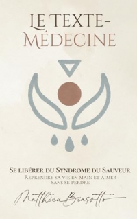 Le Texte-Médecine — Se libérer du syndrome du sauveur: Retrouver la paix d’aimer sans se sacrifier