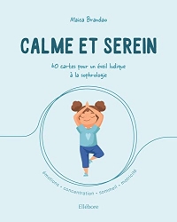 Calme et serein - 60 cartes pour un éveil ludique à la sophrologie