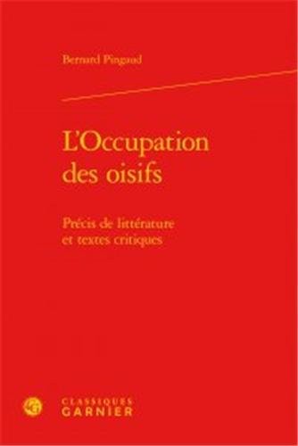 L'occupation des oisifs : Précis de littérature et textes critiques