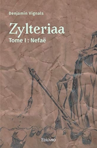 Zylteriaa - Tome I : Nefaë