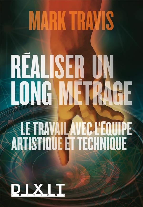 Réaliser un long métrage : Le travail avec l'équipe artistique