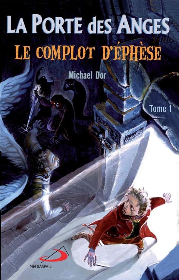 La Porte des Anges, Tome 1 : Le complot d'Ephèse