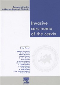 European Practice in Gynaecology and Obstetrics Invasive Carcinoma of the Cervix