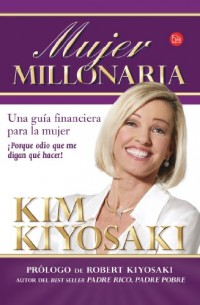 Mujer millonaria: Una guía financiera para la mujer ¡Hazte cargo de tu dinero y toma las riedas de tu dinero!  / Rich Woman: A Book on Investing for Women