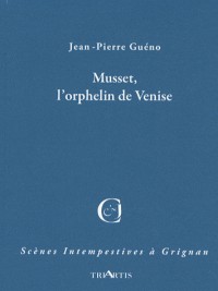 Musset, l'orphelin de Venise