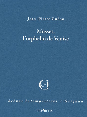 Musset, l'orphelin de Venise