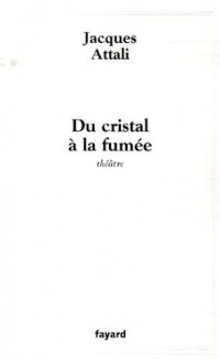 Du cristal à la fumée