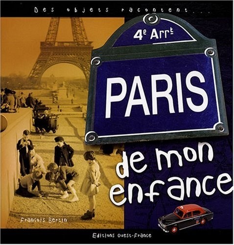 Paris de mon enfance : Des objets racontent...