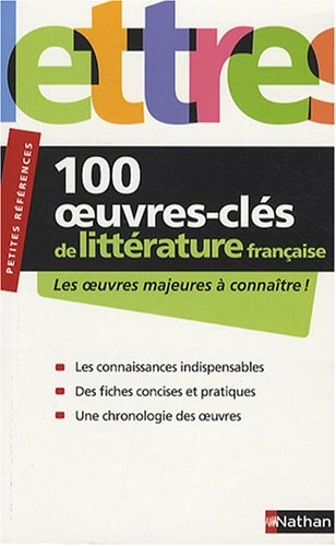 100 OEUVRES-CLES DE LITTERATURE FRANCAISE