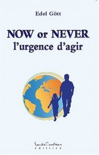 Now or Never - L'urgence d'agir
