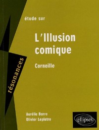 Etude sur Corneille : L'Illusion comique