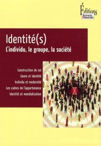 Identité(s). L'individu, le groupe, la société