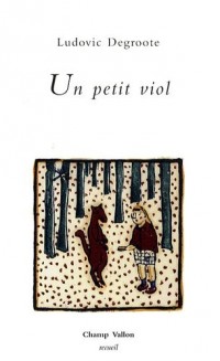 Un petit viol ; Un autre petit viol