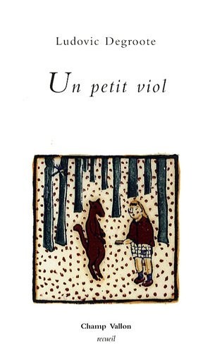 Un petit viol ; Un autre petit viol