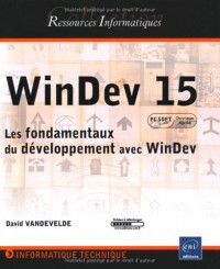 WinDev 15 - Les fondamentaux du développement avec WinDev (agréé par PC SOFT)