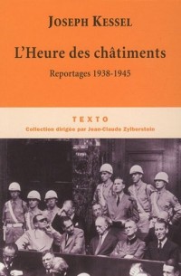 L'Heure des châtiments : Reportages 1938-1945