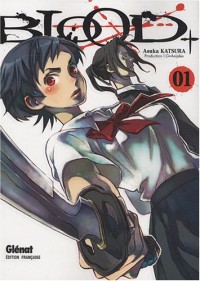 Blood+ - Tome 01