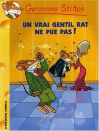 Geronimo Stilton, Tome 31 : Un vrai gentil rat ne pue pas !