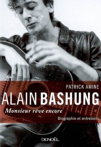 Alain Bashung: Monsieur rêve encore