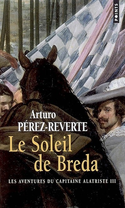 Le Soleil de Breda. Les aventures du capitaine Alatriste III
