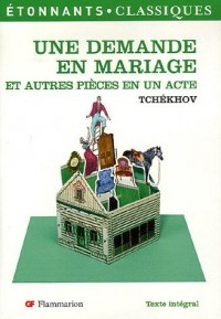 Une demande en mariage : Et autres pièces en un acte