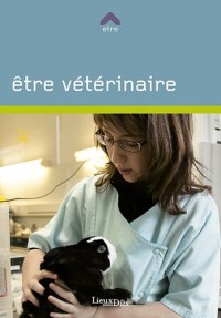 Etre vétérinaire