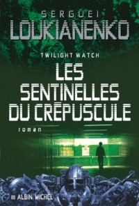 Les Sentinelles du Crépuscule- Twilight Watch