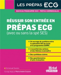 Réussir son entrée en prépas ECG: (avec ou sans la spé SES)