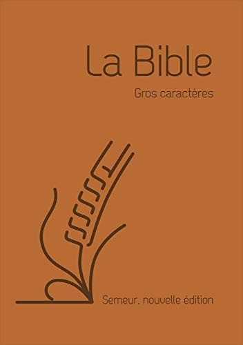 La Bible version Semeur 2015 avec gros caractères, couverture souple marron, tranche blanche