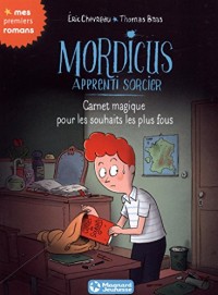 Mordicus, apprenti sorcier 4 - Carnet magique pour les souhaits les plus fous