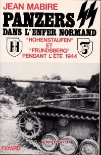 Panzers SS dans l'enfer normand : Hohenstaufen et Frundsberg pendant l'été 1944