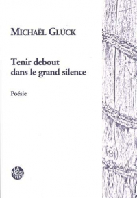 Tenir debout dans le grand silence