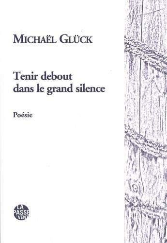 Tenir debout dans le grand silence