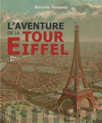 L'épopée de la tour de Gustave Eiffel
