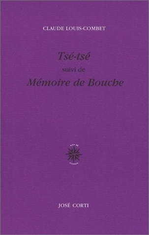 Tsé-tsé, suivi de Mémoire de bouche