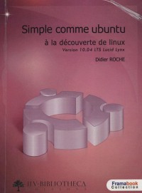 Simple comme Ubuntu v 10.04 LTS : A la découverte de Linux