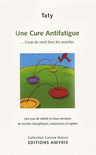 Une Cure antifatigue... Coup de neuf dans les assiettes